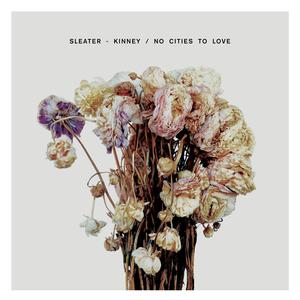 Sleater-Kinney - No Cities to Love portada