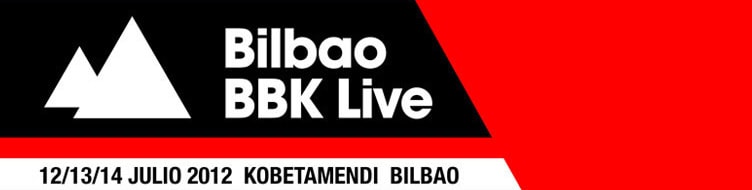 Bilbao BBK Live 2012: Pesos pesados. -