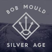Bob Mould - Silver Age portada