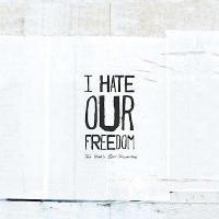 I Hate Our Freedom - This Year´s Best Disaster portada