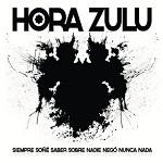 Hora Zulu - Siempre soñé saber sobre nadie negó nunca nada portada