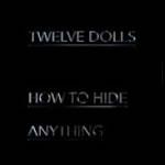 Twelve Dolls - How To Hide Anything portada