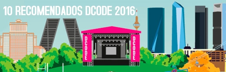 10 recomendados de Dcode Festival 2016 -