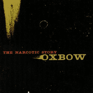 Oxbow - The Narcotic Story portada