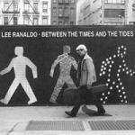 Lee Ranaldo - Between The Times and The Tides portada
