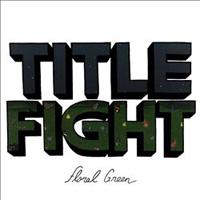 Title Fight - Floral Green portada