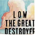 Low - The Great Destroyer portada