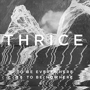 Thrice - To Be Everywhere is to Be Nowhere portada