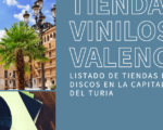 Tiendas de discos de vinilo en Valencia