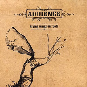 Audience - Trying Wings On Roots portada